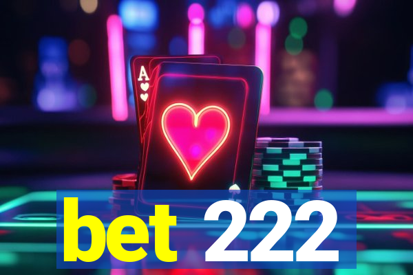bet 222